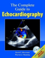 The Complete Guide to Echocardiography [with Cdrom] - Silverman, David I, and Manning, Warren J