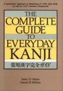 The Complete Guide to Everyday Kanji - Habein, Yaeko, and Ichiba (Editor), and Mathias, Gerald B
