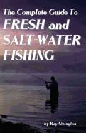 The Complete Guide to Fresh and Salt-Water Fishing