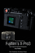 The Complete Guide to Fujiflm's X-Pro3 (B&W Edition)