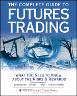 The Complete Guide to Futures Trading: What You Need to Know about the Risks and Rewards