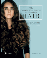 The Complete Guide to Healthy Hair: A 3-Step Program to Heal Your Hair