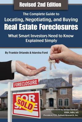 The Complete Guide to Locating, Negotiating, and Buying Real Estate Foreclosures: What Smart Investors Need to Know: What Smart Investors Need to Know Explained Simply - Cavallaro, Michael