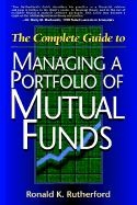 The Complete Guide to Managing a Portfolio of Mutual Funds