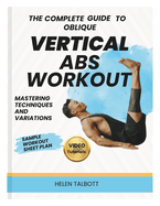 The Complete Guide to Oblique Vertical Abs Workout: Mastering Technique, Variations, and Programming