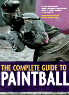 The Complete Guide to Paint Ball - Davidson, Steve, and Smith, Stewart, and Robinson, Pete