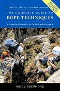 The Complete Guide to Rope Techniques Revised Edition