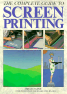The Complete Guide to Screenprinting - Faine, Brad, Mr.