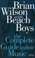 The Complete Guide to the Music of the "Beach Boys"