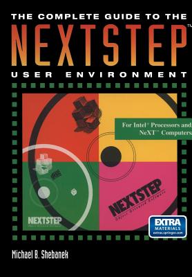 The Complete Guide to the Nextstep(tm) User Environment - Shebanek, Michael B