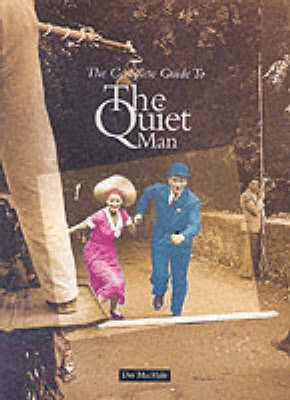 The Complete Guide to the Quiet Man - MacHale, Des