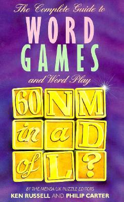The Complete Guide to Word Games and Word Play - Russell, Ken, and Carter, Philip