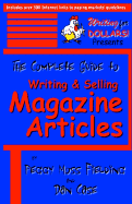 The Complete Guide to Writing & Selling Magazine Articles - Fielding, Peggy Moss, and Case, Dan