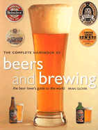 The Complete Handbook of Beers and Brewing: The Beer Lover's Guide to the World