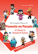 The Complete History of Peanuts on Parade: A Tribute to Charles M. Schulz: Volume One: The St. Paul Years