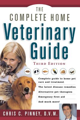 The Complete Home Veterinary Guide - Pinney, Chris C