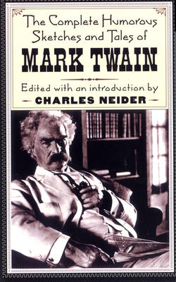 The Complete Humorous Sketches and Tales of Mark Twain - Twain, Mark
