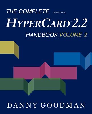 The Complete HyperCard 2.2 Handbook - Goodman, Danny
