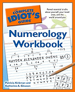 The Complete Idiot's Guide Numerology Workbook: Reveal Essential Truths about Yourself, Your Loved Ones, and the World Around Yo