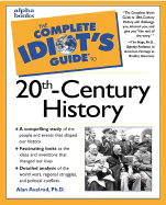 The Complete Idiot's Guide to 20th Century History - Axelrod, Alan, PH.D.