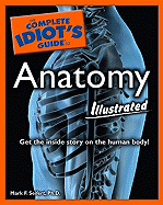 The Complete Idiot's Guide to Anatomy Illustrated