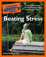 The Complete Idiot's Guide to Beating Stress - Uhl, Arlene