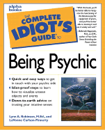 The Complete Idiot's Guide to Being Psychic