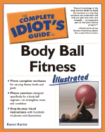 The Complete Idiot's Guide to Body Ball Fitness Illustrated