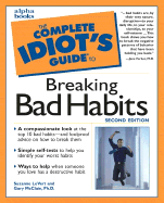 The Complete Idiot's Guide to Breaking Bad Habits - LeVert, Suzanne, and McClain, Gary, Ph.D., and Ferber, Jane S, M.D. (Foreword by)