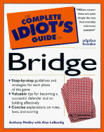 The Complete Idiot's Guide to Bridge: 4 - Medley, Anthony, and Lebendig, Alan, and Medley, H Anthony