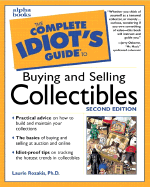 The Complete Idiot's Guide to Buying and Selling Collectibles - Rozakis, Laurie, PhD, and Osborne, Jerry (Foreword by)