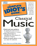 The Complete Idiot's Guide to Classical Music