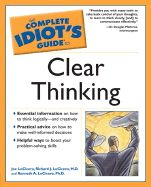 The Complete Idiot's Guide to Clear Thinking