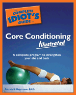 The Complete Idiot's Guide to Core Conditioning Illustrated