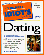 The Complete Idiot's Guide to Dating - Kuriansky, Judy, Dr., and Complete Idiot (Editor), and Kuriansky, Judith