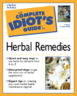 The Complete Idiot's Guide to Herbal Remedies: 6 - Alpha Development Group, and Wolfe, Frankie Avalon, and Avalon Wolfe, Ph D