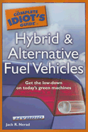 The Complete Idiot's Guide to Hybrid and Alternative Fuel Vehicles