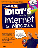 The Complete Idiots Guide to Internet for Windows: With Disk