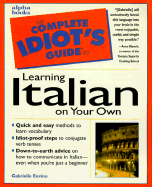 The Complete Idiot's Guide to Learning Italian on Your Own