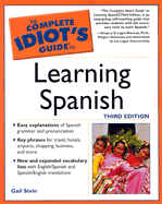 The Complete Idiot's Guide to Learning Spanish - Stein, Gail, and Lagos-Montoya, Gregory D (Foreword by)