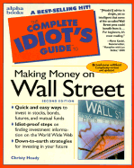 The Complete Idiot's Guide to Making Money on Wall Street - Heady, Christy