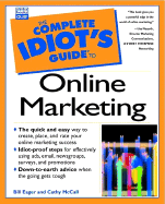 The Complete Idiot's Guide to Marketing Online - Eager, Bill, and Eager, William, and McCall, Cathy