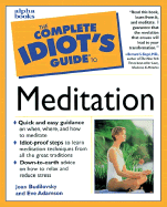 The Complete Idiot's Guide to Meditation - Budilovsky, Joan, and Adamson, Eve, MFA, and Siegel, Bernie S, Dr. (Foreword by)