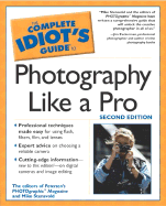 The Complete Idiot's Guide to Photography Like a Pro