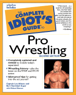 The Complete Idiot's Guide to Pro Wrestling