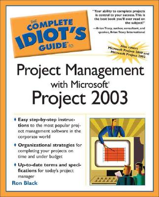 The Complete Idiot's Guide to Project Management with Microsoft Project2003 - Black, Ron
