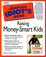The Complete Idiot's Guide to Raising Money-Smart Kids