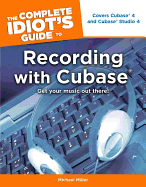 The Complete Idiot's Guide to Recording with Cubase