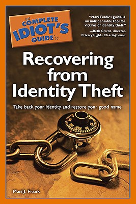 The Complete Idiot's Guide to Recovering from Identity Theft - Frank, Mari J