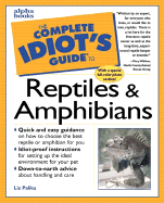 The Complete Idiot's Guide to Reptiles & Amphibians